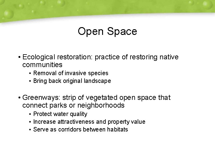 Open Space • Ecological restoration: practice of restoring native communities • Removal of invasive