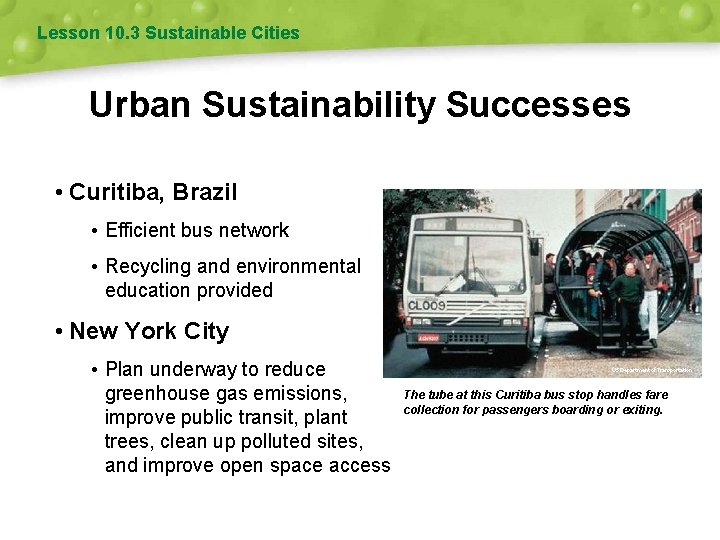 Lesson 10. 3 Sustainable Cities Urban Sustainability Successes • Curitiba, Brazil • Efficient bus