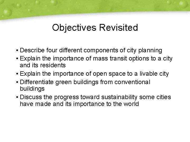 Objectives Revisited • Describe four different components of city planning • Explain the importance