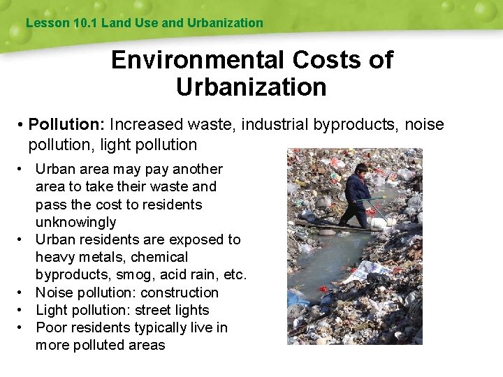 Lesson 10. 1 Land Use and Urbanization Environmental Costs of Urbanization • Pollution: Increased