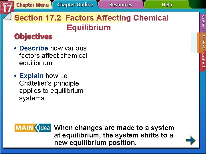 Section 17. 2 Factors Affecting Chemical Equilibrium • Describe how various factors affect chemical