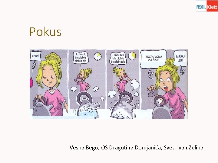 Pokus Vesna Bego, OŠ Dragutina Domjanića, Sveti Ivan Zelina 