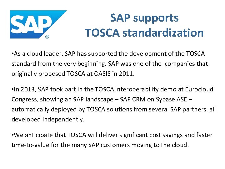 SAP supports TOSCA standardization • As a cloud leader, SAP has supported the development