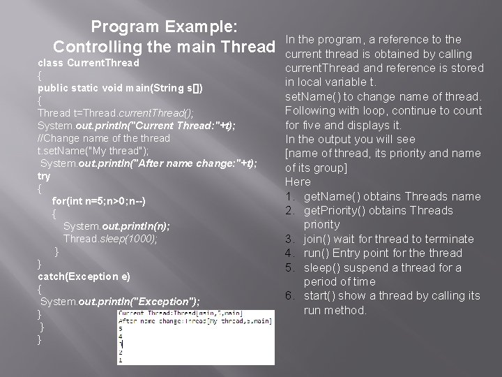 Program Example: Controlling the main Thread class Current. Thread { public static void main(String