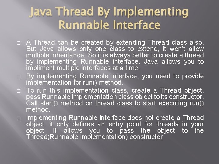 Java Thread By Implementing Runnable Interface � � A Thread can be created by