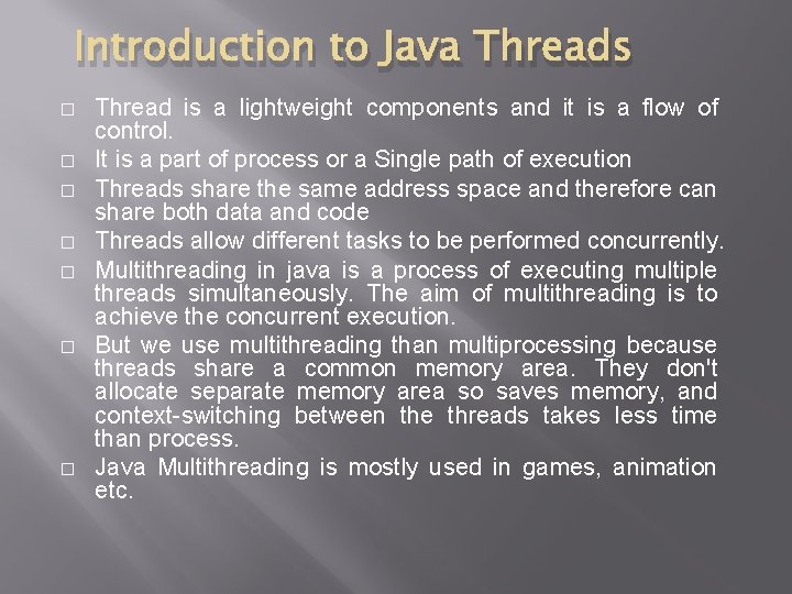 Introduction to Java Threads � � � � Thread is a lightweight components and