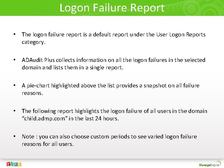 Logon Failure Report • The logon failure report is a default report under the