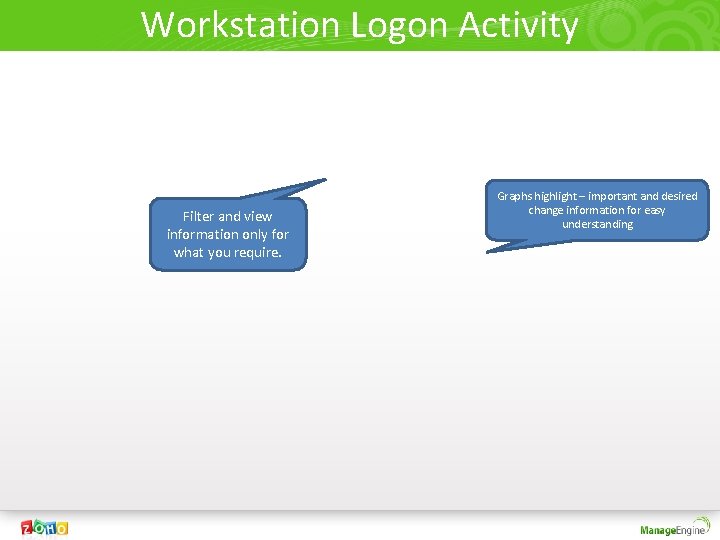 Workstation Logon Activity Filter and view information only for what you require. Graphs highlight