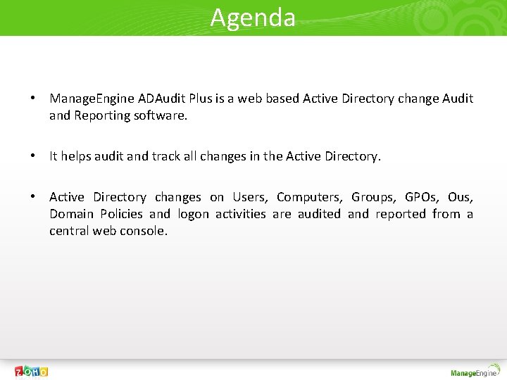 Agenda • Manage. Engine ADAudit Plus is a web based Active Directory change Audit