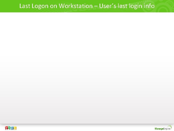 Last Logon on Workstation – User’s last login info 