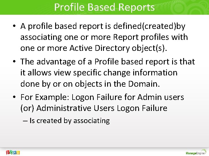 Profile Based Reports • A profile based report is defined(created)by associating one or more
