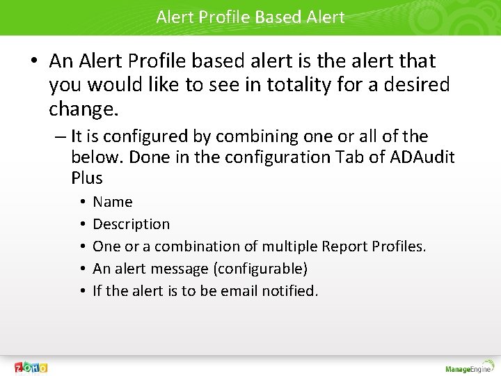 Alert Profile Based Alert • An Alert Profile based alert is the alert that