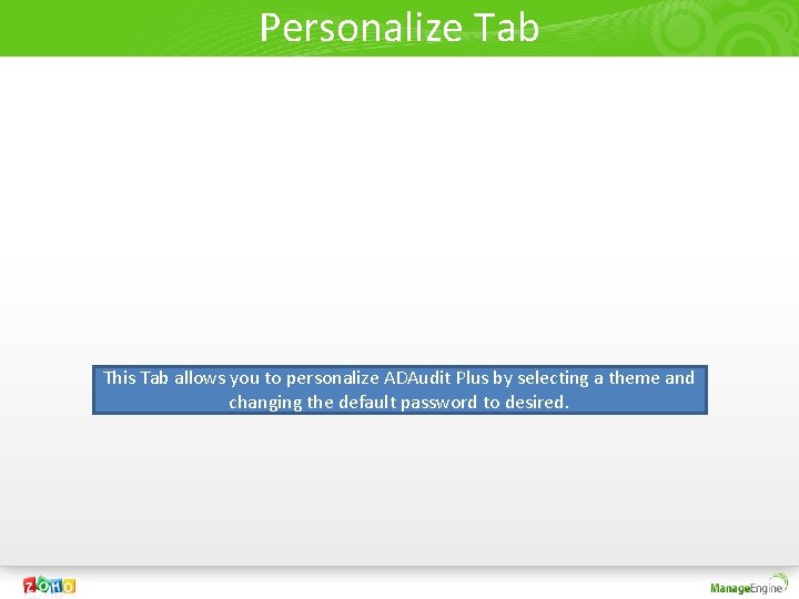 Personalize Tab This Tab allows you to personalize ADAudit Plus by selecting a theme