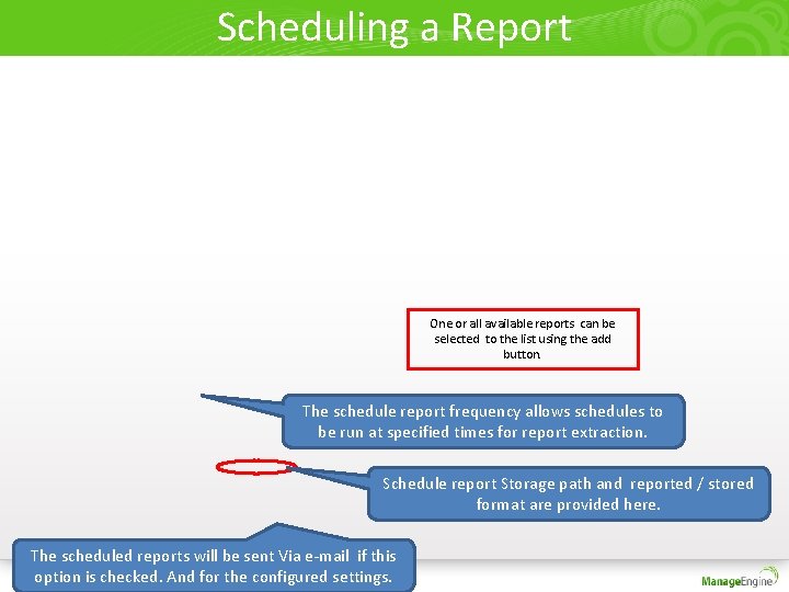 Scheduling a Report One or all available reports can be selected to the list