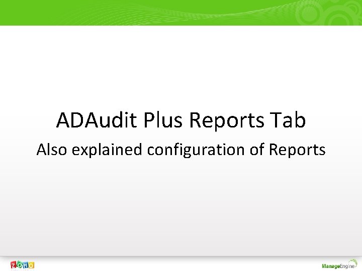 ADAudit Plus Reports Tab Also explained configuration of Reports 