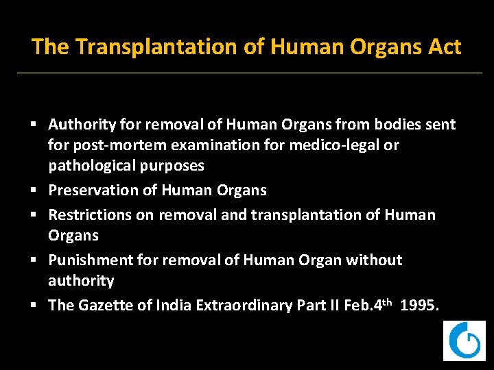 The Transplantation of Human Organs Act § Authority for removal of Human Organs from