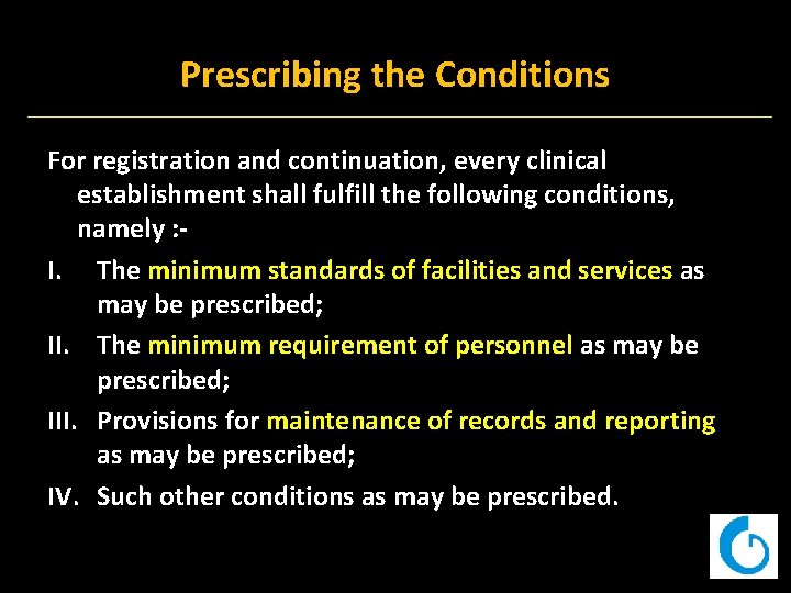 Prescribing the Conditions For registration and continuation, every clinical establishment shall fulfill the following