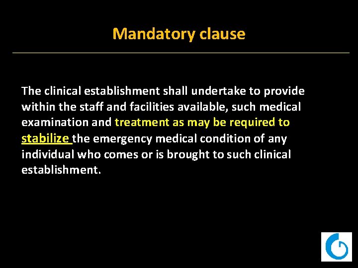 Mandatory clause The clinical establishment shall undertake to provide within the staff and facilities
