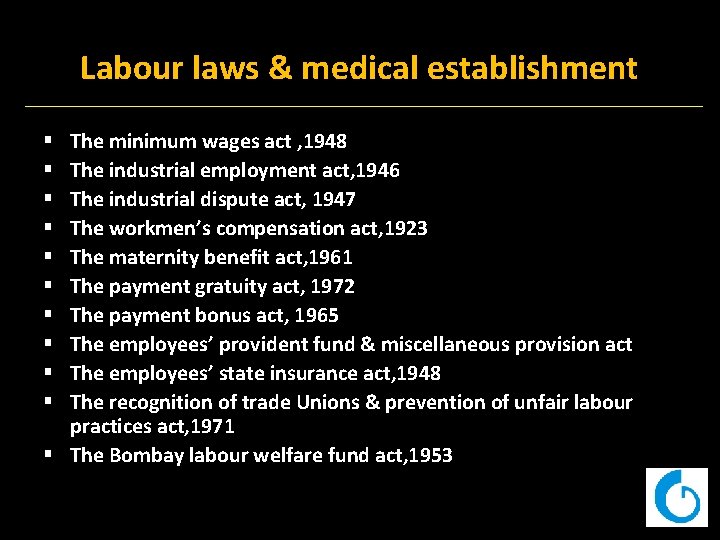 Labour laws & medical establishment The minimum wages act , 1948 The industrial employment