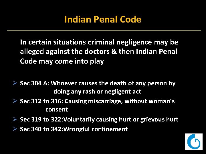Indian Penal Code In certain situations criminal negligence may be alleged against the doctors