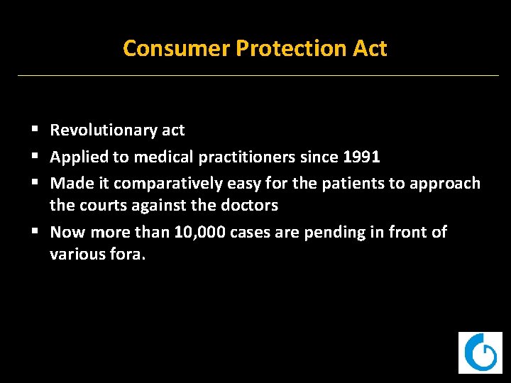 Consumer Protection Act § Revolutionary act § Applied to medical practitioners since 1991 §