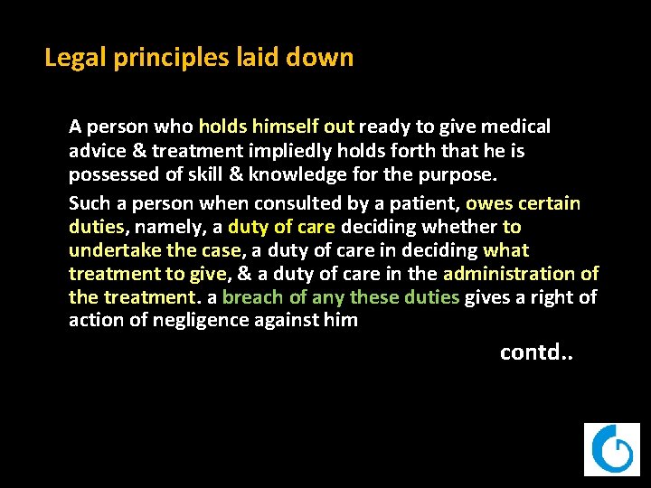 Legal principles laid down A person who holds himself out ready to give medical