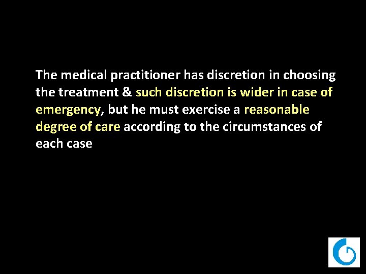  The medical practitioner has discretion in choosing the treatment & such discretion is