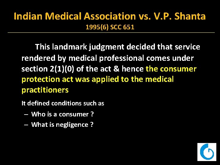 Indian Medical Association vs. V. P. Shanta 1995(6) SCC 651 This landmark judgment decided