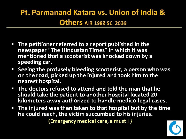 Pt. Parmanand Katara vs. Union of India & Others AIR 1989 SC 2039 §