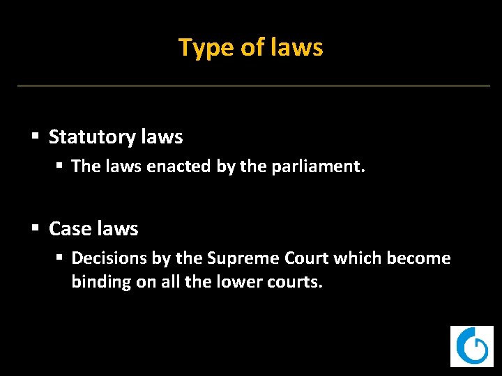 Type of laws § Statutory laws § The laws enacted by the parliament. §