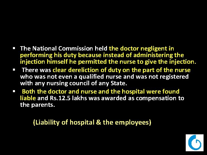 § The National Commission held the doctor negligent in performing his duty because instead