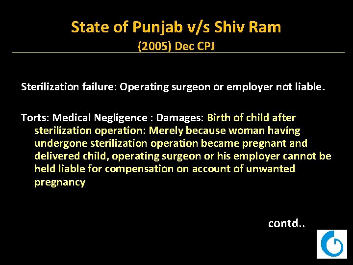 State of Punjab v/s Shiv Ram (2005) Dec CPJ Sterilization failure: Operating surgeon or