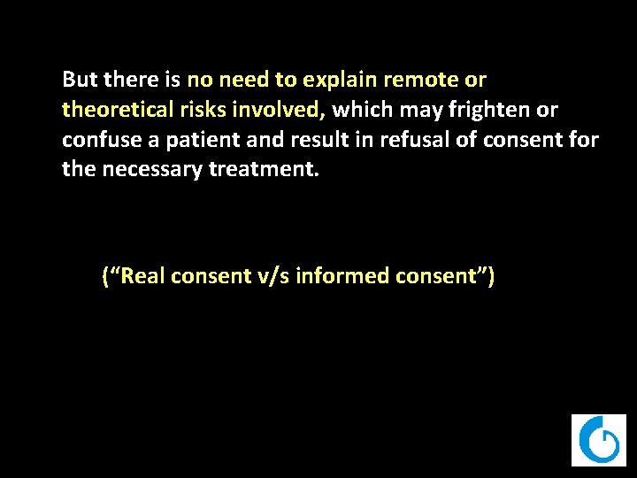  But there is no need to explain remote or theoretical risks involved, which