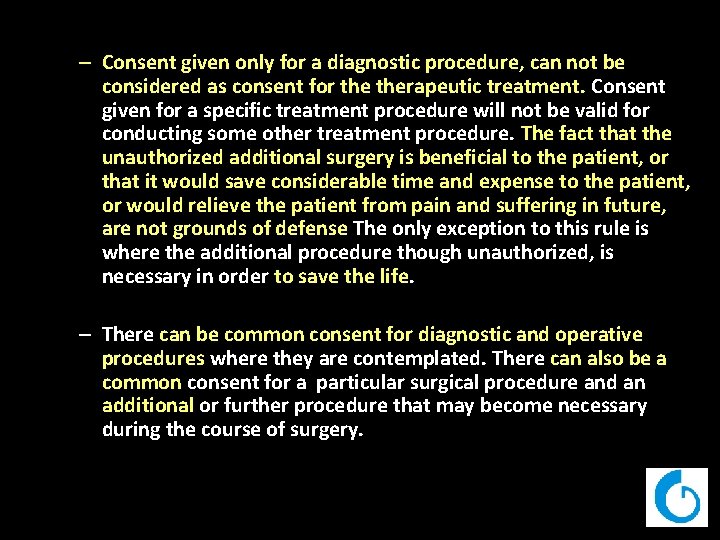 – Consent given only for a diagnostic procedure, can not be considered as consent