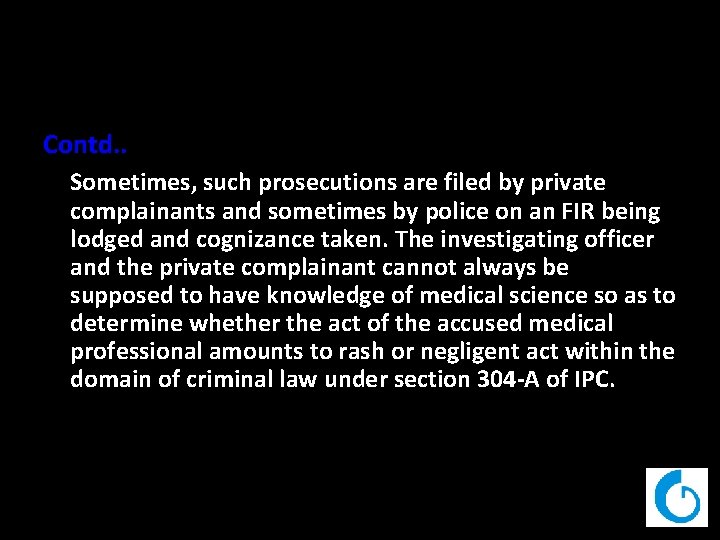 Contd. . Sometimes, such prosecutions are filed by private complainants and sometimes by police