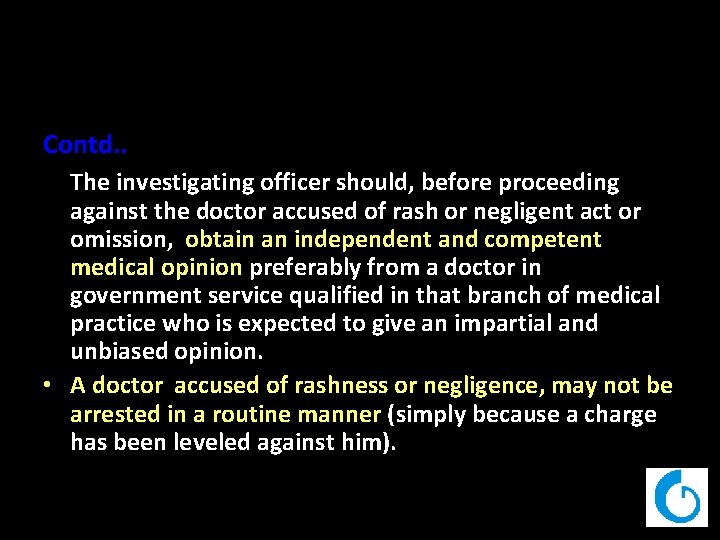Contd. . The investigating officer should, before proceeding against the doctor accused of rash