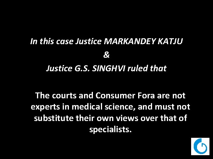 In this case Justice MARKANDEY KATJU & Justice G. S. SINGHVI ruled that The