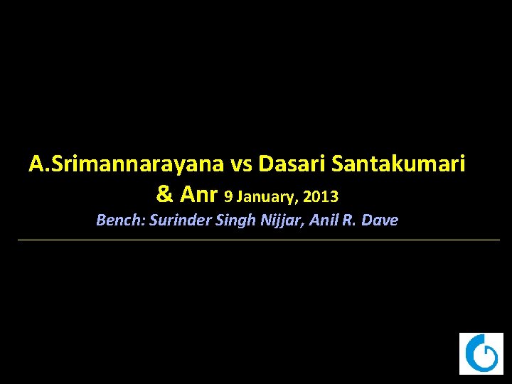 A. Srimannarayana vs Dasari Santakumari & Anr 9 January, 2013 Bench: Surinder Singh Nijjar,