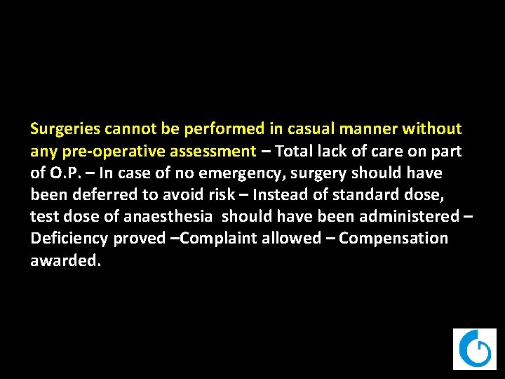 Surgeries cannot be performed in casual manner without any pre operative assessment – Total