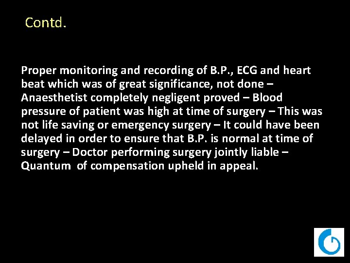 Contd. Proper monitoring and recording of B. P. , ECG and heart beat which