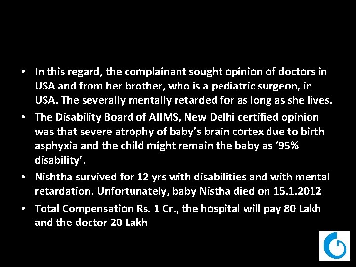  • In this regard, the complainant sought opinion of doctors in USA and