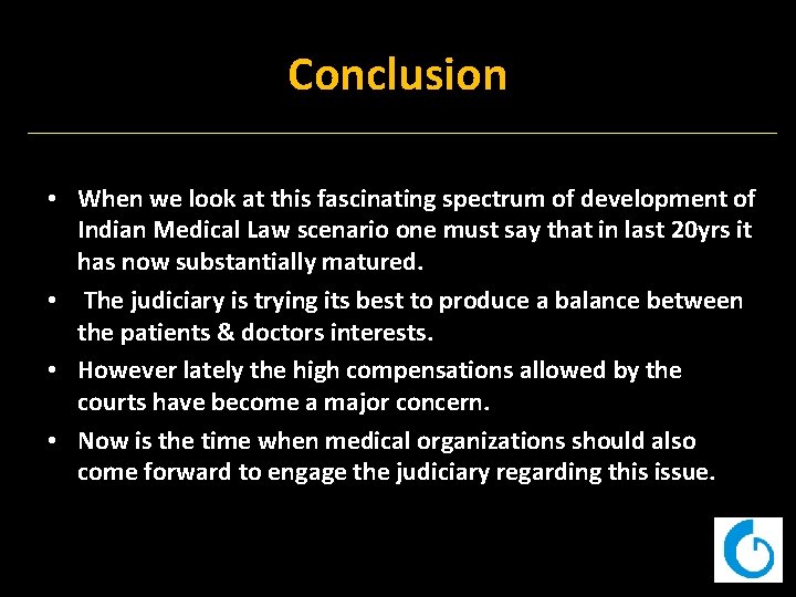 Conclusion • When we look at this fascinating spectrum of development of Indian Medical