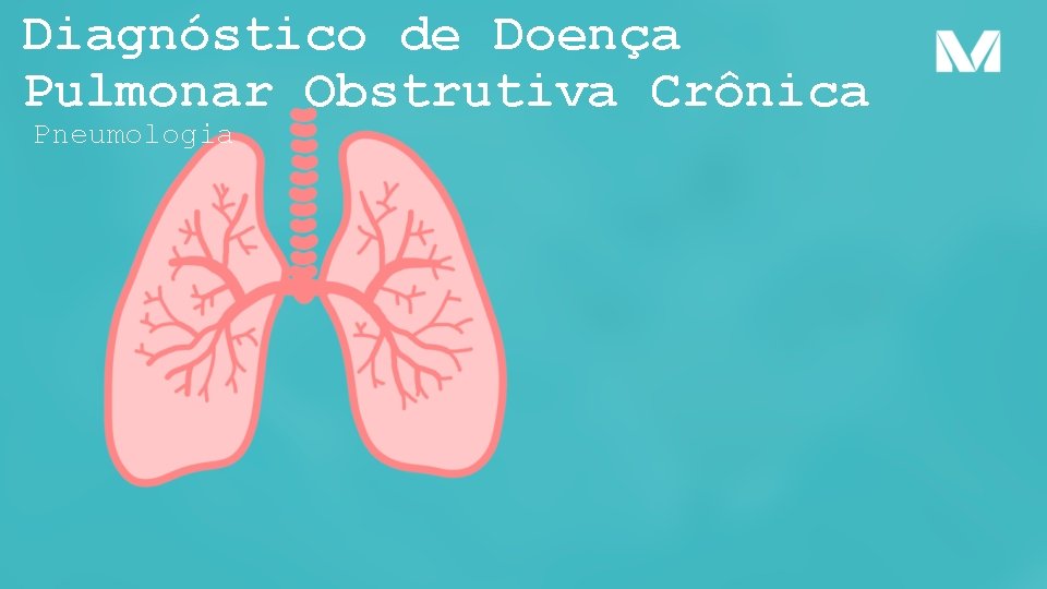 Diagnóstico de Doença Pulmonar Obstrutiva Crônica Pneumologia 