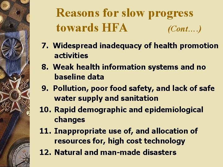 Reasons for slow progress towards HFA (Cont…. ) 7. Widespread inadequacy of health promotion