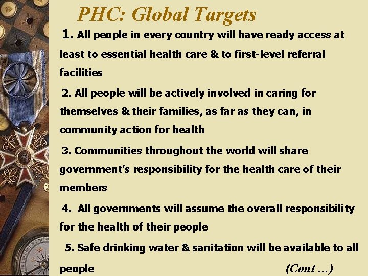 PHC: Global Targets 1. All people in every country will have ready access at