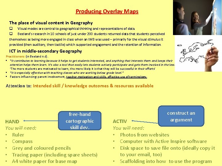 Producing Overlay Maps The place of visual content in Geography q Visual modes are