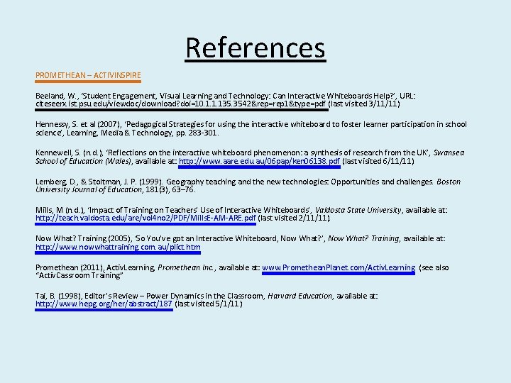 References PROMETHEAN – ACTIVINSPIRE Beeland, W. , ‘Student Engagement, Visual Learning and Technology: Can