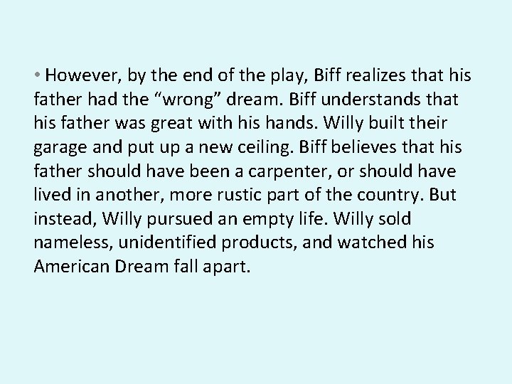  • However, by the end of the play, Biff realizes that his father