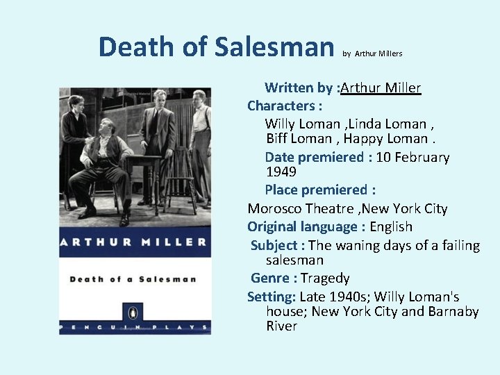 Death of Salesman by Arthur Millers Written by : Arthur Miller Characters : Willy