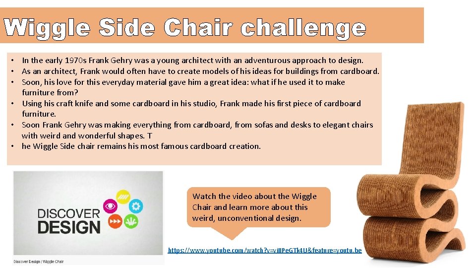 Wiggle Side Chair challenge • In the early 1970 s Frank Gehry was a